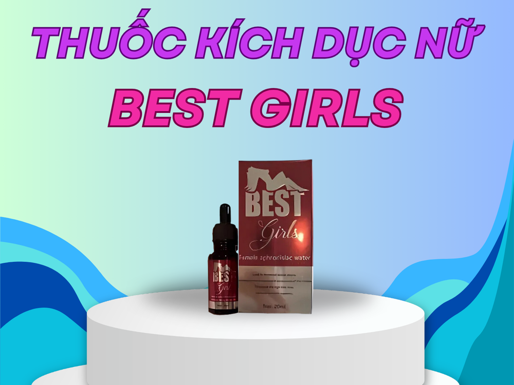 Thuốc kích dục nữ Best Girls
