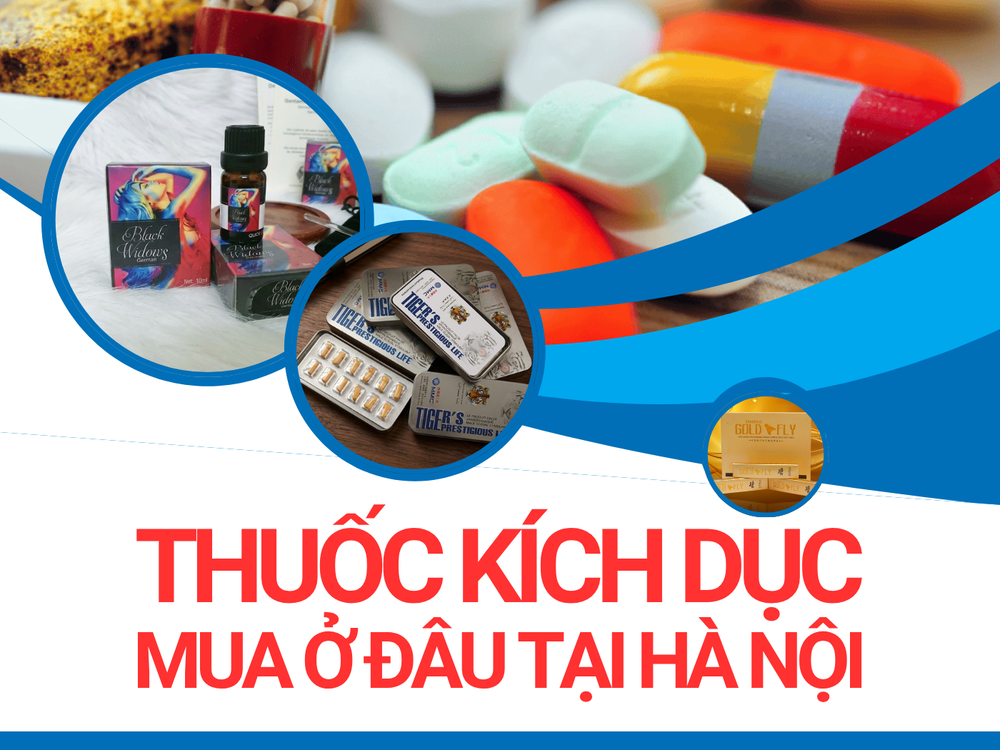 Thuốc kích dục mua ở đâu Hà Nội