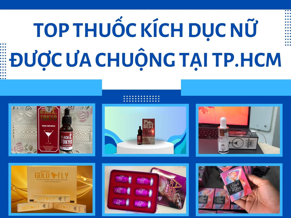 Top thuốc kích dục nữ được ưa chuộng tại Tp.HCM