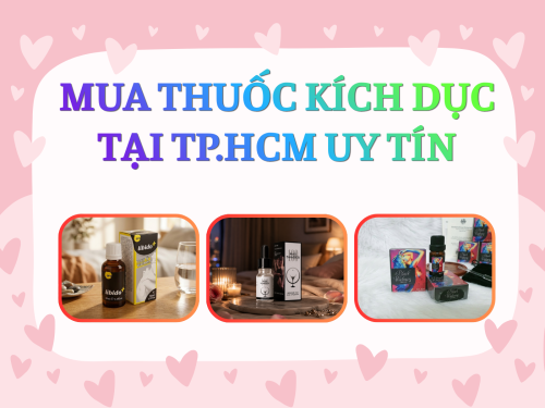 Mua thuốc kích dục tại TP.HCM uy tín