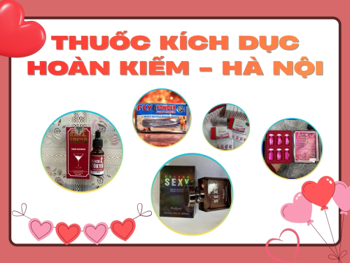 Thuốc Kích Dục Quận Hoàn Kiếm, Hà Nội